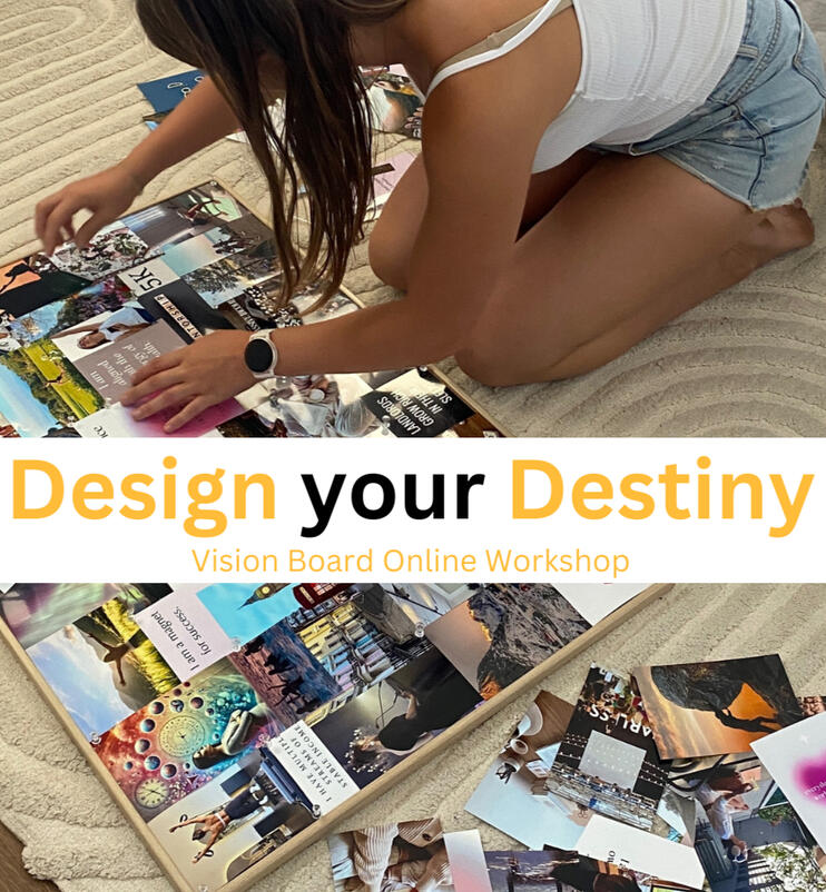 Design Your Destiny - Vision Board Workshop!